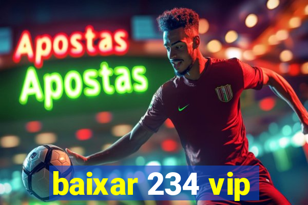 baixar 234 vip